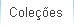 Coleções